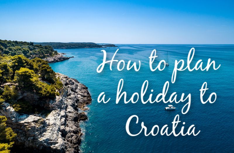 How to plan a holiday to Croatia